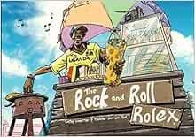 现货The Rock and Roll Rolex (Independent Press Award 2020, New York City Big Book Award 2020)[9780692059166]