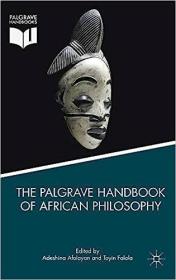 现货The Palgrave Handbook of African Philosophy (2017)[9781137592903]