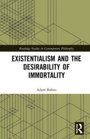 现货Existentialism and the Desirability of Immortality[9781032247977]