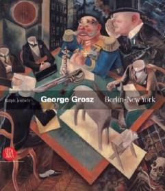 现货George Grosz: Berlin-New York[9788861302945]