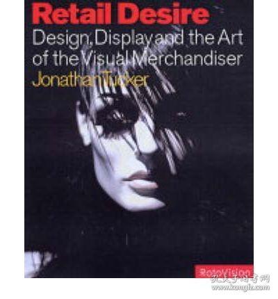 现货Retail Desire: Design, Display and the Art of Visual Merchandise (Revised) (Stagecraft)[9782880468064]