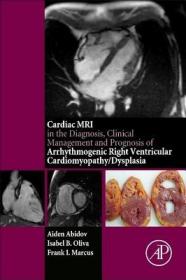 现货 Cardiac Mri In Diagnosis, Clinical Management And Prognosis Of Arrhythmogenic Right Ventricular Dysplasia/Cardiomyopathy [9780128012833]