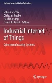 现货Industrial Internet of Things: Cybermanufacturing Systems (2017) (Springer Wireless Technology)[9783319425580]