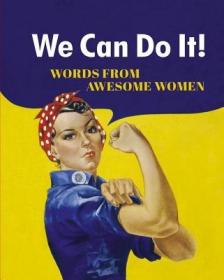 现货We Can Do It!: Words from Awesome Women[9781849539616]