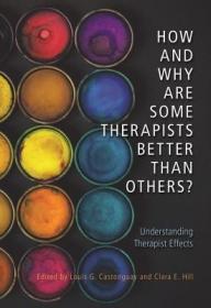 现货How and Why Are Some Therapists Better Than Others?: Understanding Therapist Effects[9781433827716]