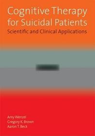 CognitiveTherapyforSuicidalPatients:ScientificandClinicalApplications