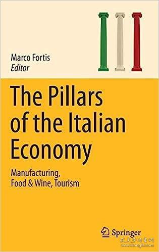 现货The Pillars of the Italian Economy: Manufacturing, Food & Wine, Tourism (2016)[9783319401850]