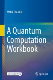 现货A Quantum Computation Workbook (2022)[9783030912130]