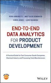 现货End-To-End Data Analytics for Product Development: A Practical Guide for Fast Consumer Goods Companies, Chemical Industry and Processing Tools Manufac[9781119483694]