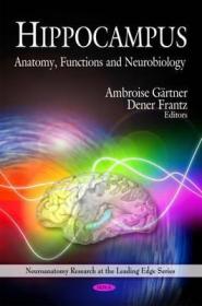 现货 Hippocampus: Anatomy, Functions And Neurobiology [9781608762255]