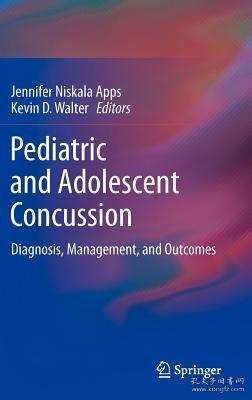 现货 Pediatric and Adolescent Concussion: Diagnosis, Management, and Outcomes[9780387895444]