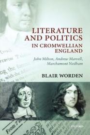 现货Literature and Politics in Cromwellian England: John Milton, Andrew Marvell, Marchamont Nedham[9780199230822]