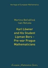 现货Karl L?wner and His Student Lipman Bers – Pre-war Prague Mathematicians (Heritage of European Mathematics)[9783037191446]