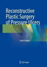 现货 Reconstructive Plastic Surgery Of Pressure Ulcers [9783662453575]