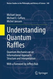 现货Understanding Quantum Raffles: Quantum Mechanics on an Informational Approach: Structure and Interpretation (2022)[9783030859381]