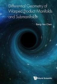 现货Differential Geometry of Warped Product Manifolds and Submanifolds[9789813208926]
