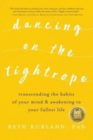 现货Dancing on the Tightrope: Transcending the Habits of Your Mind & Awakening to Your Fullest Life[9781942497431]