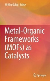 现货Metal-Organic Frameworks (Mofs) as Catalysts (2022)[9789811679582]