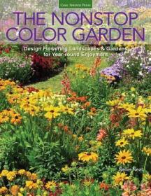 现货 The Nonstop Color Garden: Design Flowering Landscapes & Gardens for Year-Round Enjoyment[9781591866053]
