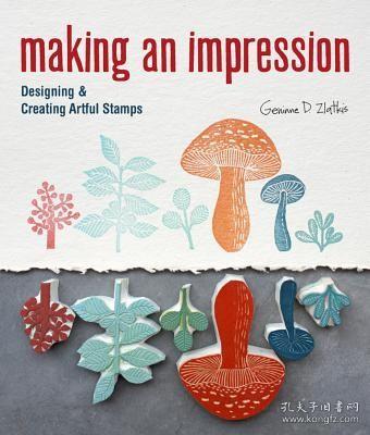 Making an Impression：Designing & Creating Artful Stamps