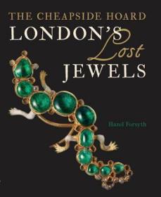 现货London's Lost Jewels: The Cheapside Hoard[9781781300206]