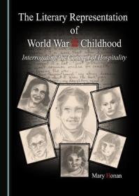 现货The Literary Representation of World War II Childhood: Interrogating the Concept of Hospitality[9781443895927]