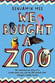 现货We Bought a Zoo: The Amazing True Story of a Broken-Down Zoo, and the 200 Animals That Changed a Fam[9780007274888]