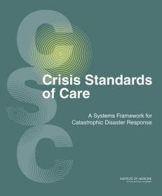 现货 Crisis Standards Of Care: A Systems Framework For Catastrophic Disaster Response [9780309253468]