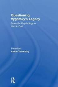 现货Questioning Vygotsky's Legacy: Scientific Psychology or Heroic Cult[9781138481268]