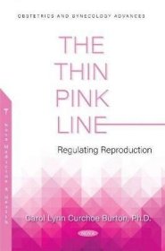 现货The Thin Pink Line: Regulating Reproduction[9781536191509]