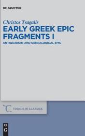 现货Early Greek Epic Fragments I: Antiquarian and Genealogical Epic (Trends in Classics - Supplementary Volumes)[9783110531534]