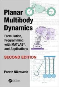 现货 Planar Multibody Dynamics: Formulation, Programming with Matlab(r), and Applications, Second Edition[9781138096127]