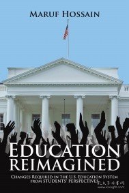 现货Education Reimagined: Changes Required in the U.S. Education System from Students' Perspectives[9781543417258]