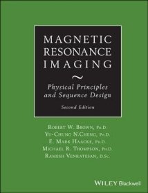 现货Magnetic Resonance Imaging: Physical Principles and Sequence Design[9780471720850]