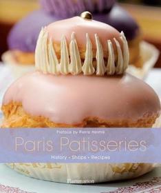 Paris Patisseries: History, Shops, Recipes