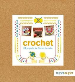 现货Crochet: 20 Projects for Friends to Make[9781861087362]