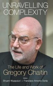 现货Unravelling Complexity: The Life and Work of Gregory Chaitin[9789811200069]