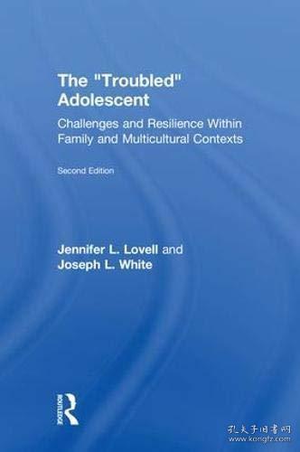现货The Troubled Adolescent: Challenges and Resilience Within Family and Multicultural Contexts[9781138913790]