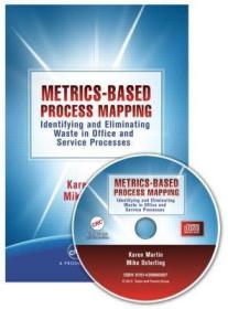 现货 Metrics-Based Process Mapping: Identifying and Eliminating Waste in Office and Service Processes[9781439886687]