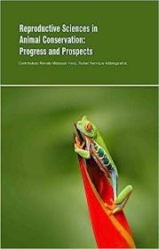 现货Reproductive Sciences in Animal Conservation: Progress and Prospects[9781785696619]