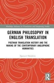 现货German Philosophy in English Translation: Postwar Translation History and the Making of the Contemporary Anglophone Humanities[9781032391373]