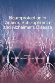现货 Neuroprotection in Autism, Schizophrenia and Alzheimer's Disease[9780128140376]