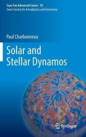 现货 Solar And Stellar Dynamos (Saas-Fee Advanced Courses  Vol. 39) [9783642320927]