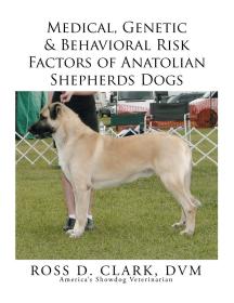 现货Medical, Genetic & Behavioral Risk Factors of Anatolian Shepherds Dogs[9781499075595]