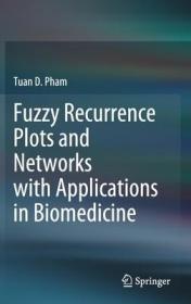 现货Fuzzy Recurrence Plots and Networks with Applications in Biomedicine (2020)[9783030375294]