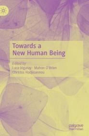 现货Towards a New Human Being (2019)[9783030033910]