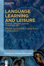 现货Language Learning and Leisure: Informal Language Learning in the Digital Age[9783110752342]