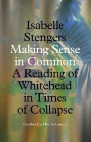 现货Making Sense in Common: A Reading of Whitehead in Times of Collapse[9781517911423]