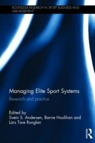 现货Managing Elite Sport Systems: Research and Practice (Routledge Research in Sport Business and Management)[9781138803275]