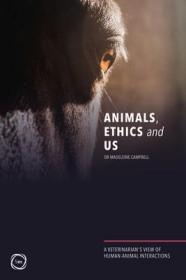 现货Animals, Ethics and Us: A Veterinary's View of Human-Animal Interactions[9781789180497]